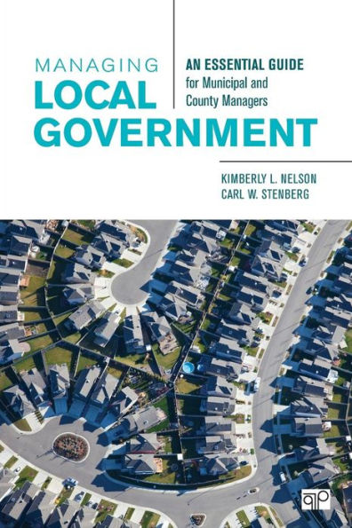 Managing Local Government: An Essential Guide for Municipal and County Managers