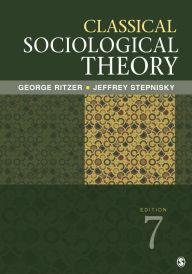 Title: Classical Sociological Theory / Edition 7, Author: George Ritzer