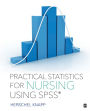 Practical Statistics for Nursing Using SPSS / Edition 1