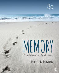 Title: Memory: Foundations and Applications / Edition 3, Author: Bennett L. Schwartz