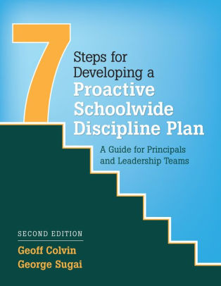 Seven Steps For Developing A Proactive Schoolwide Discipline Plan Seven Steps For Developing A Proactive Schoolwide Discipline Plan Guide Prinls And Leadership