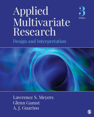 Title: Applied Multivariate Research: Design and Interpretation / Edition 3, Author: Lawrence S. Meyers