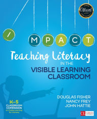 Title: Teaching Literacy in the Visible Learning Classroom, Grades K-5 / Edition 1, Author: Douglas Fisher