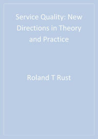 Title: Service Quality: New Directions in Theory and Practice, Author: Roland T. Rust