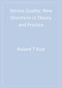 Service Quality: New Directions in Theory and Practice