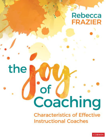 The Joy of Coaching: Characteristics Effective Instructional Coaches