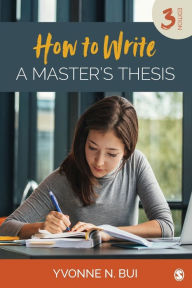 Title: How to Write a Master's Thesis / Edition 3, Author: Yvonne N. Bui