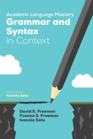 Title: Academic Language Mastery: Grammar and Syntax in Context, Author: David E. Freeman