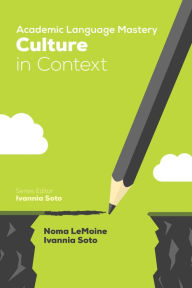 Title: Academic Language Mastery: Culture in Context, Author: Noma R. LeMoine
