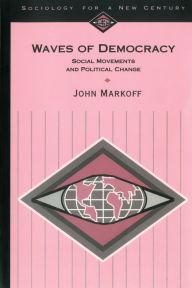 Title: Waves of Democracy: Social Movements and Political Change, Author: John Markoff