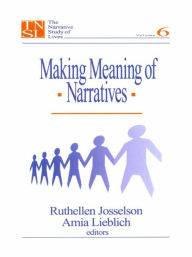 Title: Making Meaning of Narratives, Author: Ruthellen H. Josselson