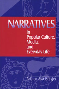 Title: Narratives in Popular Culture, Media, and Everyday Life, Author: Arthur A