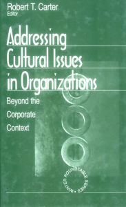 Title: Addressing Cultural Issues in Organizations: Beyond the Corporate Context, Author: Robert T. Carter