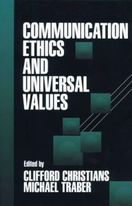 Title: Communication Ethics and Universal Values, Author: Clifford G. Christians