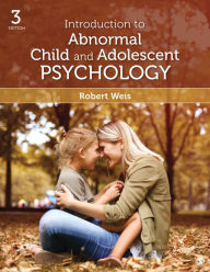 Title: Introduction to Abnormal Child and Adolescent Psychology, Author: Robert Weis