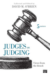 Title: Judges on Judging: Views from the Bench / Edition 5, Author: David M. O'Brien