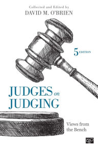 Title: Judges on Judging: Views from the Bench, Author: David M. O'Brien