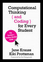 Computational Thinking and Coding for Every Student: The Teacher's Getting-Started Guide
