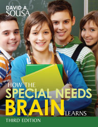 Title: How the Special Needs Brain Learns, Author: David A. Sousa