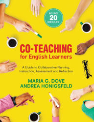 Title: Co-Teaching for English Learners: A Guide to Collaborative Planning, Instruction, Assessment, and Reflection, Author: Maria G. Dove