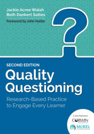 Title: Quality Questioning: Research-Based Practice to Engage Every Learner, Author: Jackie A. Walsh