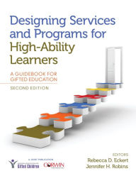 Title: Designing Services and Programs for High-Ability Learners: A Guidebook for Gifted Education, Author: Rebecca D. Eckert