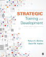 Strategic Training and Development / Edition 1