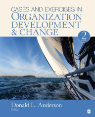 Title: Cases and Exercises in Organization Development & Change / Edition 2, Author: Donald L. Anderson