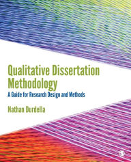 Title: Qualitative Dissertation Methodology: A Guide for Research Design and Methods / Edition 1, Author: Nathan Richard Durdella