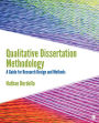 Qualitative Dissertation Methodology: A Guide for Research Design and Methods