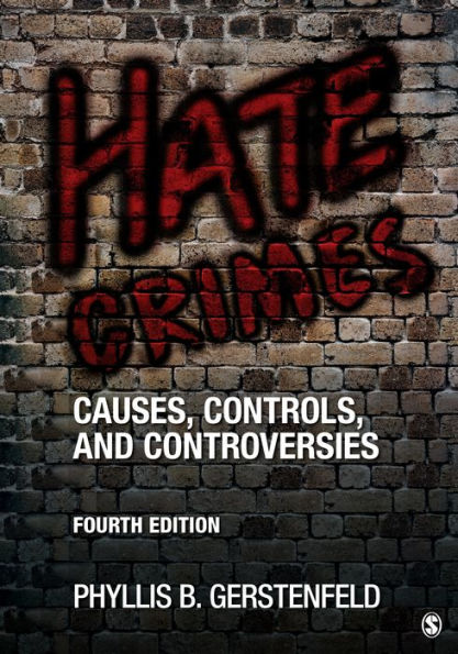 Hate Crimes: Causes, Controls, and Controversies / Edition 4
