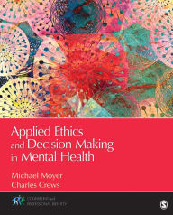 Title: Applied Ethics and Decision Making in Mental Health, Author: Michael S. (Shufelt) Moyer