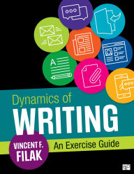 Title: Dynamics of Writing: An Exercise Guide, Author: Vincent F. Filak