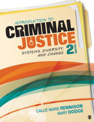 Title: Introduction to Criminal Justice: Systems, Diversity, and Change / Edition 2, Author: Callie Marie Rennison