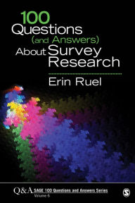 Title: 100 Questions (and Answers) About Survey Research, Author: Erin Ruel