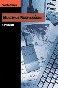 Title: Multiple Regression: A Primer, Author: Paul D. Allison
