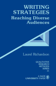 Title: Writing Strategies: Reaching Diverse Audiences, Author: Laurel Richardson