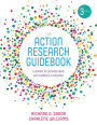 The Action Research Guidebook: A Process for Pursuing Equity and Excellence in Education / Edition 3