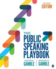Title: The Public Speaking Playbook / Edition 2, Author: Teri Kwal Gamble