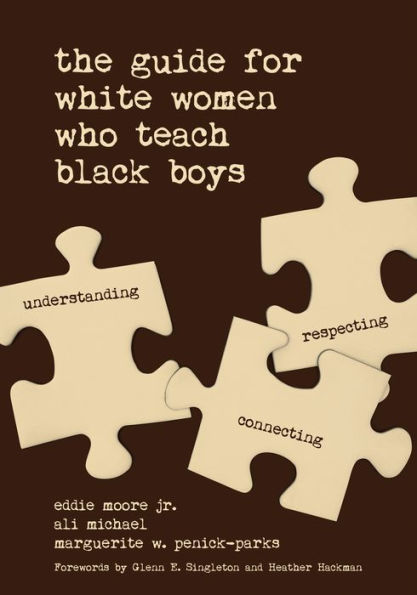 The Guide for White Women Who Teach Black Boys / Edition 1