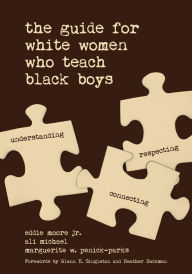 Title: The Guide for White Women Who Teach Black Boys, Author: Eddie Moore
