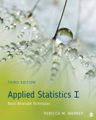 Title: Applied Statistics I: Basic Bivariate Techniques / Edition 3, Author: Rebecca M. Warner