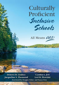 Title: Culturally Proficient Inclusive Schools: All Means ALL! / Edition 1, Author: Delores B. Lindsey