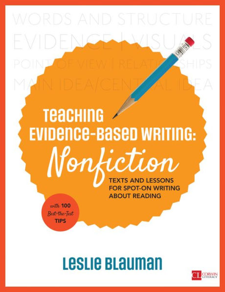 Teaching Evidence-Based Writing: Nonfiction: Texts and Lessons for Spot-On Writing About Reading / Edition 1