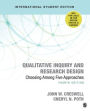 Qualitative Inquiry and Research Design (International Student Edition): Choosing Among Five Approaches / Edition 4
