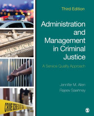 Title: Administration and Management in Criminal Justice: A Service Quality Approach / Edition 3, Author: Jennifer M. Allen