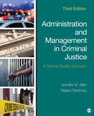 Title: Administration and Management in Criminal Justice: A Service Quality Approach, Author: Jennifer M. Allen