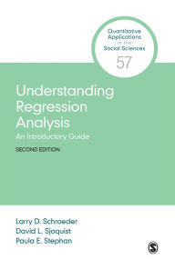 Title: Understanding Regression Analysis: An Introductory Guide, Author: Larry D. Schroeder