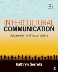 Title: Intercultural Communication: Globalization and Social Justice, Author: Kathryn Sorrells