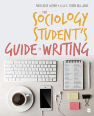 Title: The Sociology Student's Guide to Writing, Author: Angelique Harris